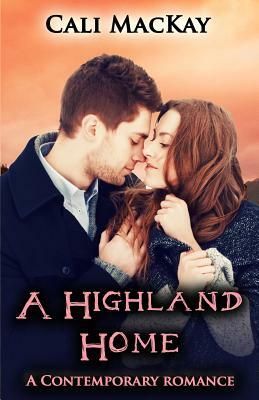 A Highland Home: A Contemporary Highland Romance (THE SEARCH) by Cali MacKay