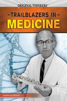 Trailblazers in Medicine by Susan Aldridge