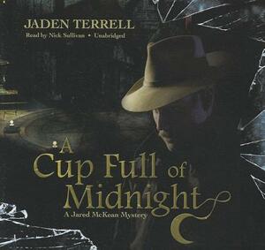 A Cup Full of Midnight by Jaden Terrell