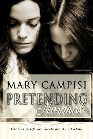 Pretending Normal by Mary Campisi