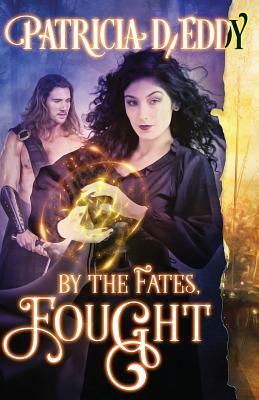 By the Fates, Fought by Patricia D. Eddy