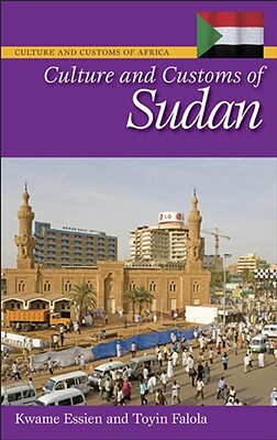 Culture and Customs of Sudan by Toyin Falola, Kwame Essien