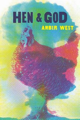 Hen & God by Amber West