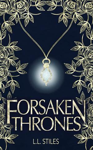 Forsaken Thrones by L.L. Stiles