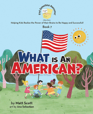 What Is an American? by Matt Scott