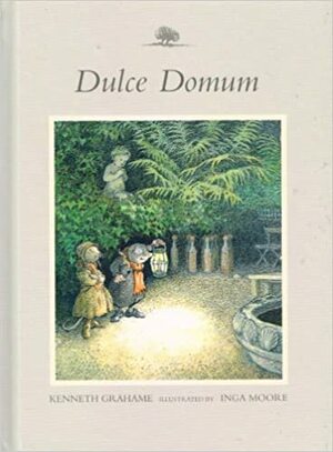 Dulce domum : From the Wind in the Willows by Kenneth Grahame