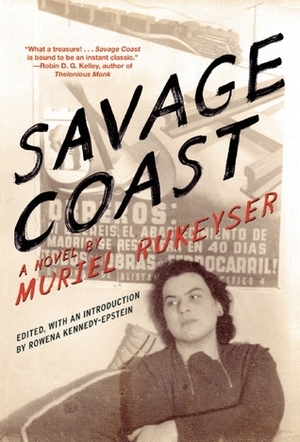 Savage Coast by Muriel Rukeyser, Rowena Kennedy-Epstein