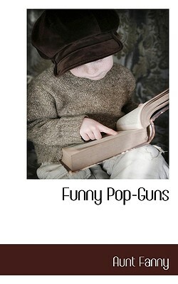 Funny Pop-Guns by Aunt Fanny