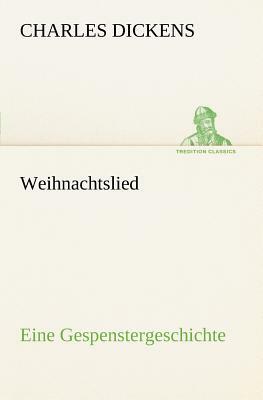 Weihnachtslied by Charles Dickens
