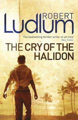Cry Of The Halidon by Robert Ludlum, Robert Ludlum