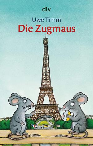 Die Zugmaus by Uwe Timm