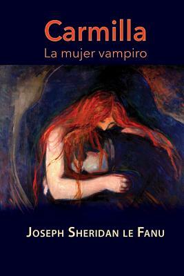 Carmilla, la mujer vampiro by J. Sheridan Le Fanu