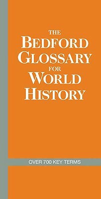 The Bedford Glossary for World History by Bedford/St Martin's