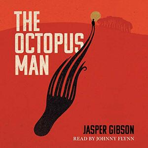 The Octopus Man by Jasper Gibson