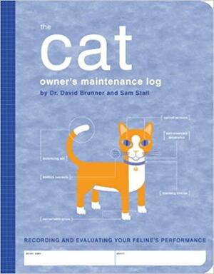 The Cat Owner's Maintenance Log by David Brunner