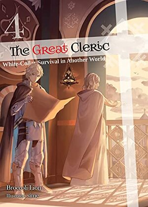 The Great Cleric: Volume 4 by Broccoli Lion