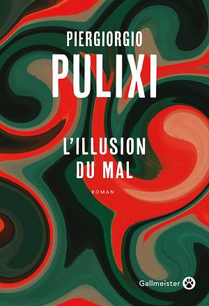 L'Illusion du mal by Piergiorgio Pulixi