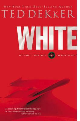 White: The Great Pursuit by Ted Dekker