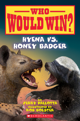 Hyena vs. Honey Badger (Who Would Win?), Volume 20 by Jerry Pallotta