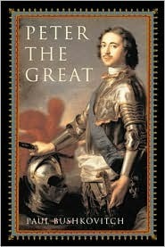 Peter the Great by Donald T. Critchlow, Paul Bushkovitch