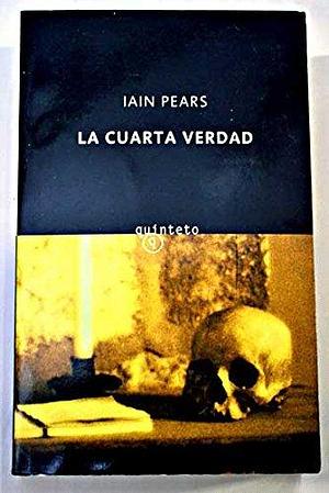 La Cuarta Verdad by Iain Pears, Iain Pears