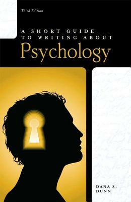 A Short Guide to Writing about Psychology by Dana Dunn