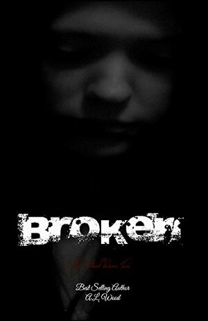 Broken by A.L. Wood