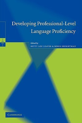 Developing Professional-Level Language Proficiency by Boris Shekhtman, Betty Lou Leaver