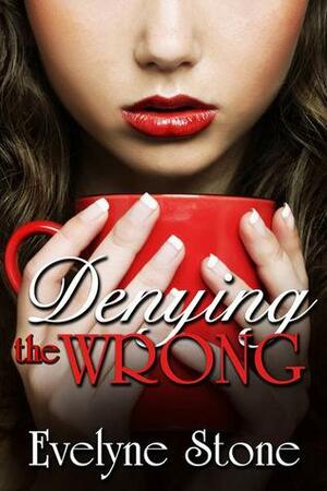 Denying the Wrong by Evelyne Stone