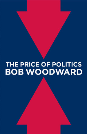 The Price of Politics by Bob Woodward