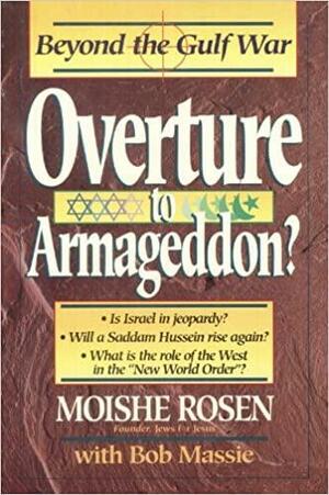 Overture to Armageddon: Beyond the Gulf War by Bob Massie, Moishe Rosen