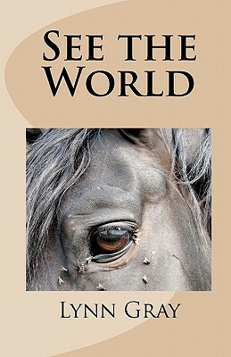 See the World by Lynn Gray