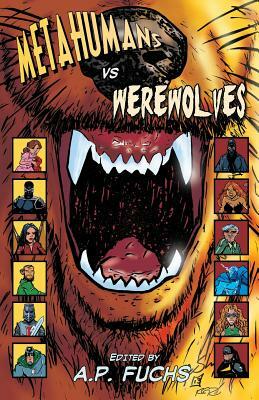 Metahumans Vs Werewolves: A Superhero Vs Werewolf Anthology by Anthony Giangregorio, Keith Gouveia