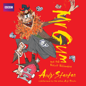 MR Gum and the Biscuit Billionaire: Performed and Read by Andy Stanton by 