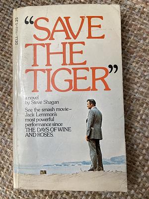 Save the Tiger by Steve Shagan