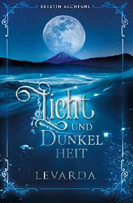 Licht Und Dunkelheit Levarda by Kerstin Rachfahl