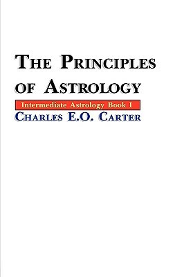 The Principles of Astrology by Charles E. O. Carter