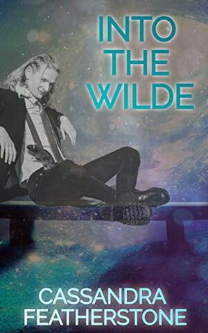 Into the Wilde by Cassandra Featherstone