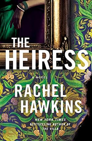 The Heiress: A Novel by Rachel Hawkins