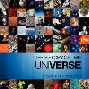 The History of Time: Universe by Geoffrey L. Cody, David G. Blair