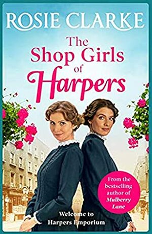 The Shop Girls of Harpers by Rosie Clarke