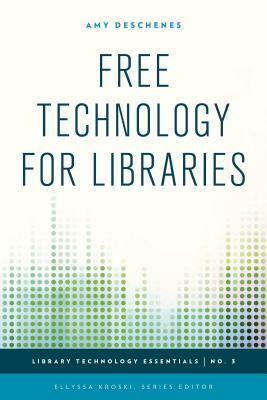 Free Technology for Libraries by Amy Deschenes
