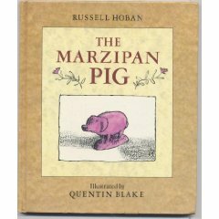 The Marzipan Pig by Russell Hoban, Quentin Blake