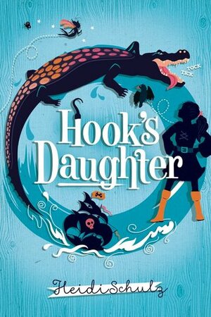Hook's Daughter by Heidi Schulz
