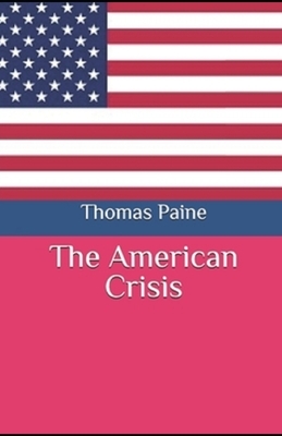 The American Crisis Illustrated by Thomas Paine