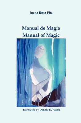 Manual de Magia / Manual of Magic by Juana Rosa Pita