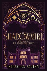 Shadowmire : A Dark Academia Romantasy by Reaghan Quinn