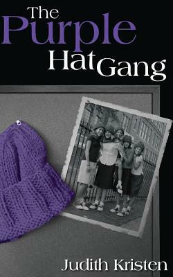 The Purple Hat Gang by Judith Kristen