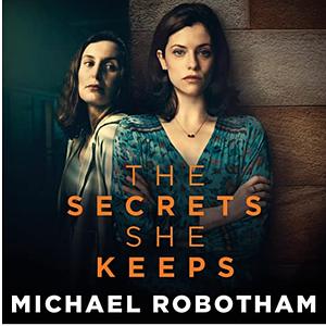 The Secrets She Keeps by Michael Robotham