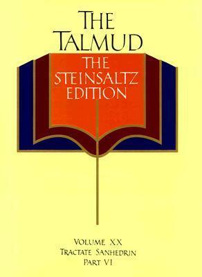 The Talmud, The Steinsaltz Edition, Volume 20: Tractate Sanhedrin, Part VI by Adin Even-Israel Steinsaltz